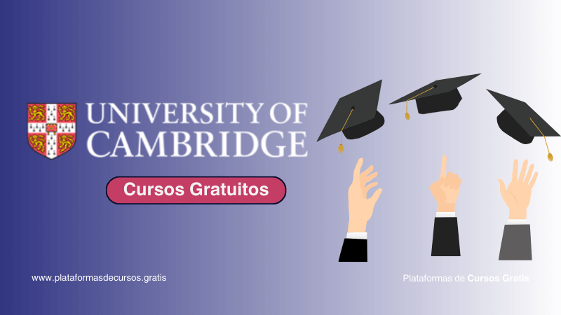 Conoce Los Mejores Cursos Gratis de la Universidad de Cambridge