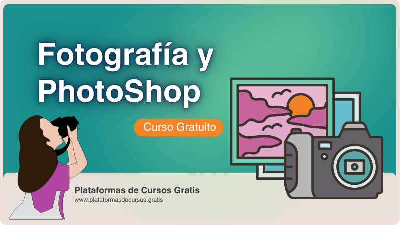 Curso de Fotografía y PhotoShop, Domina tu Cámara y el Software de Edición