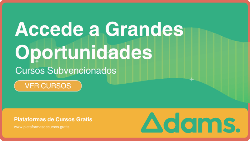 Cursos Adams: Formación Gratuita y Subvencionada Para tu Futuro Profesional