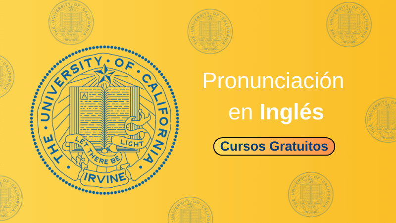 Cursos Gratis de Pronunciación en Inglés Universidad de California
