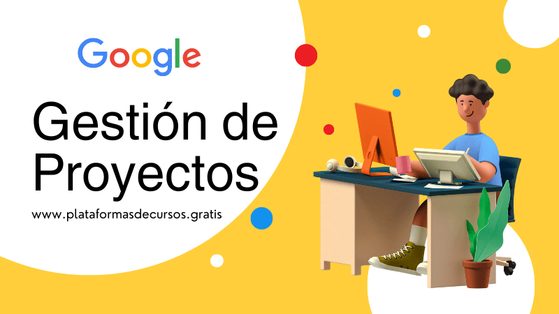 6 Cursos de Gestión de Proyectos Gratis de Google