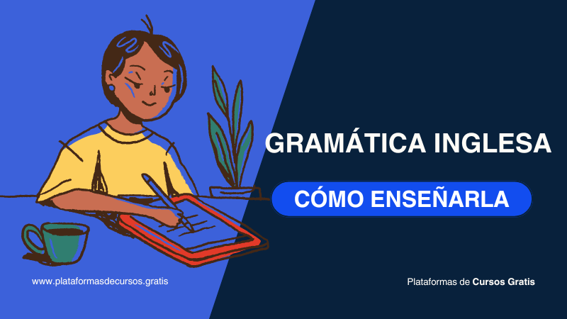 Las Mejores Estrategias Para Enseñar Gramática Con Los Cursos de la Universidad de California