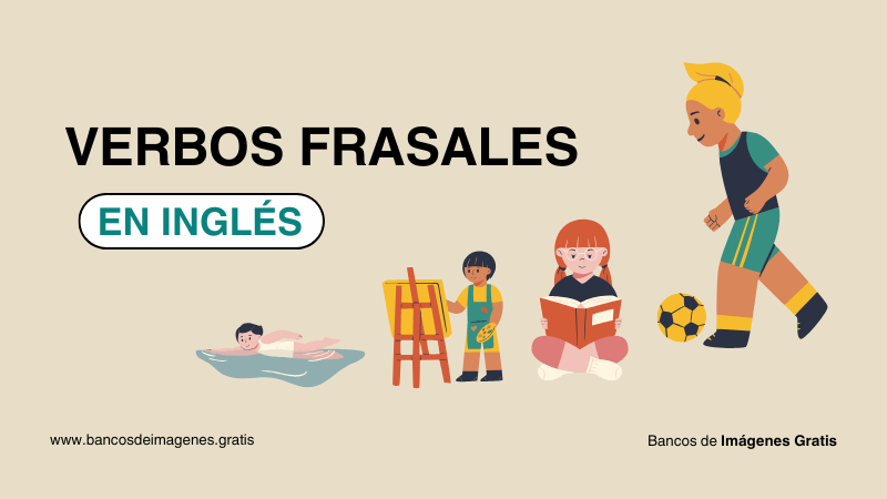 Lista de Phrasal Verbs o Verbos Compuestos Imprescindibles Para Aprender en Inglés