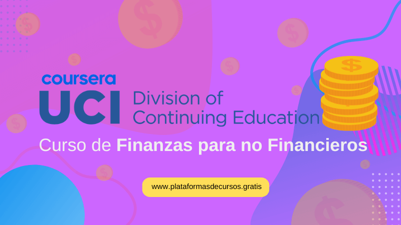 ¡Prepárate Gratis con el Curso de Finanzas Para No Financieros de la Universidad de California!