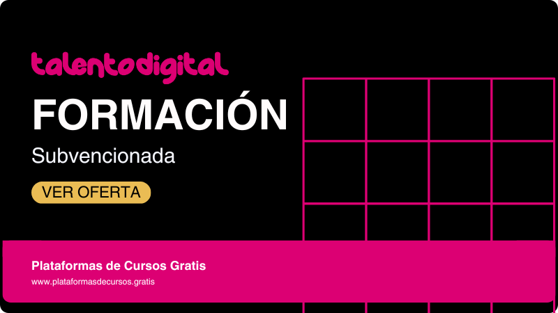 Talento Digital: Cursos Subvencionados Para Crecer Profesionalmente 