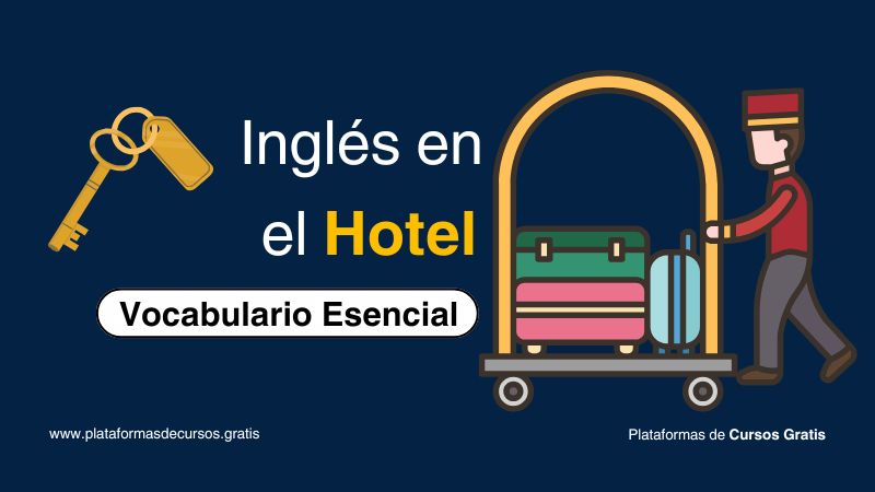 Vocabulario de Hotel en Inglés, Expándelo y Mejora tu Comunicación en Viajes