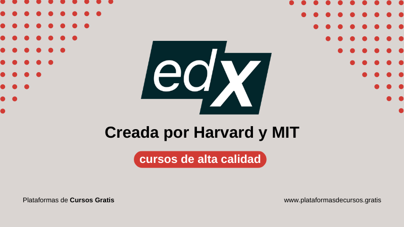 edX es de las primeras plataformas en ofrecer cursos gratuitos y masivos en el mundo